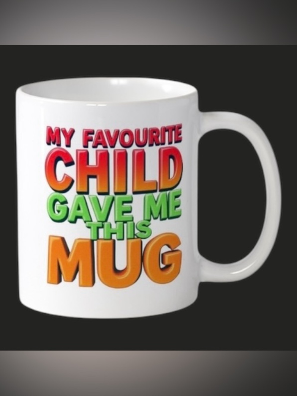 My Favourite Child Gave Me This Mug 15oz Mug